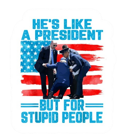 Stupid President Decal
